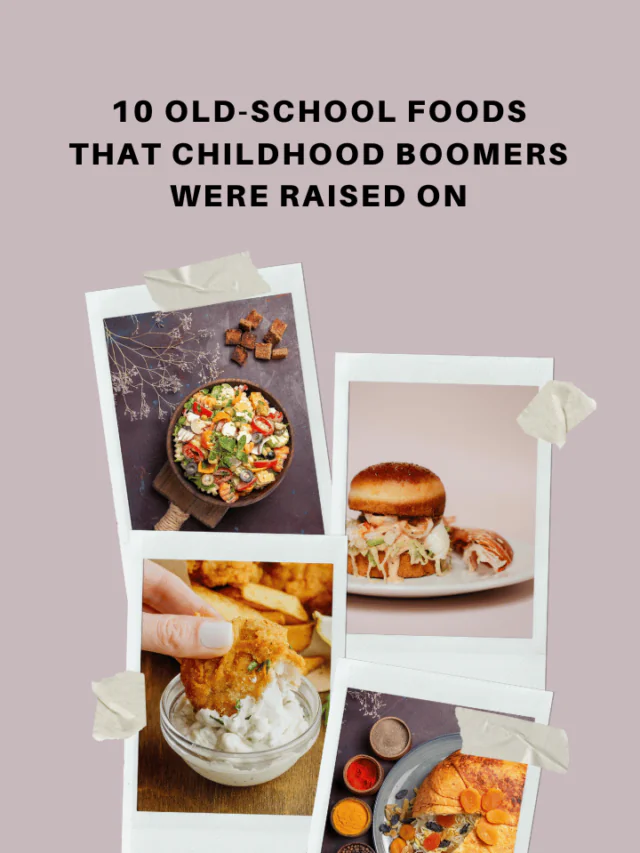 10 Old-School Foods That Childhood Boomers Were Raised On