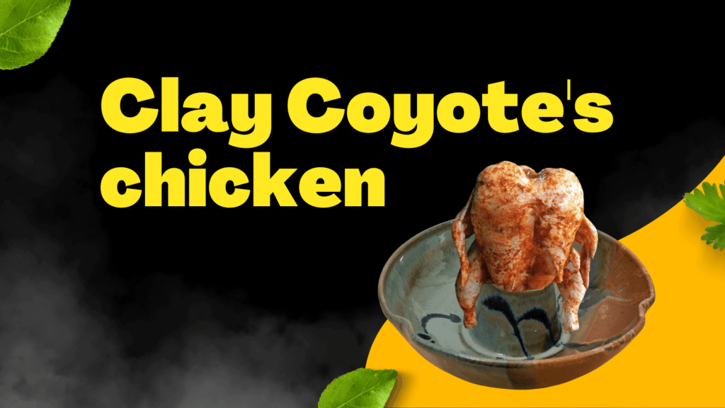 Clay Coyote's Chicken