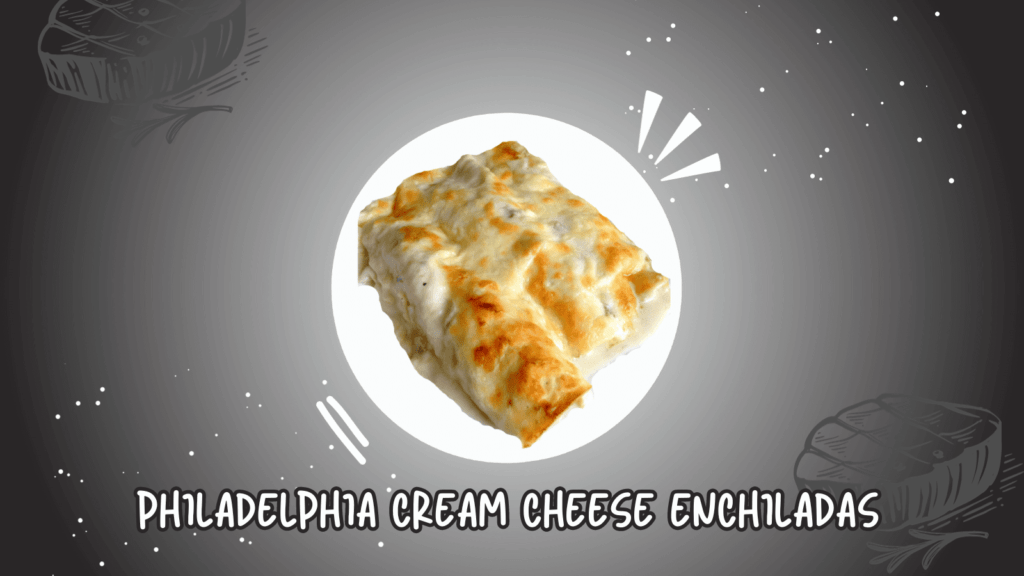 Philadelphia Cream Cheese Enchiladas
