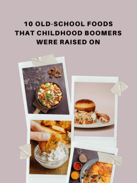 10 Old-School Foods That Childhood Boomers Were Raised On